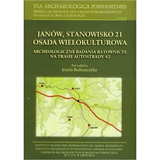 Via Archaeologica Posnaniensis. Tom 2. Janw, stanowisko 21. Osada wielokulturowa