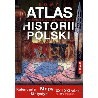 Atlas Historii Polski Od Pradziejw Do Wsplczesnosci